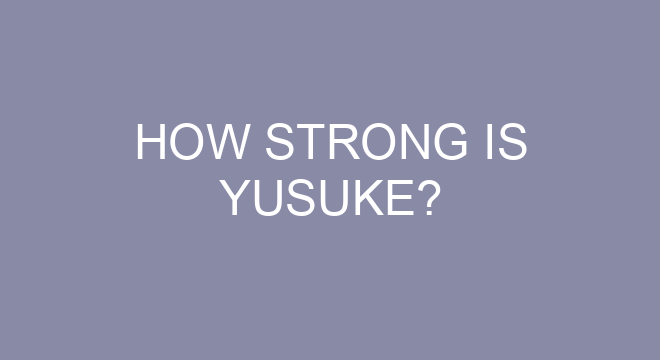 how-strong-is-yusuke