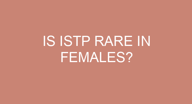 Is ISTP Rare In Females
