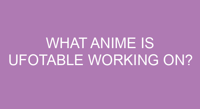What Anime Is Ufotable Working On?