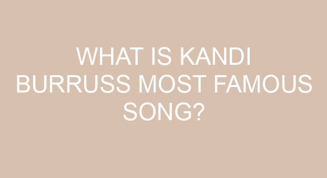 What Is Kandi Burruss Most Famous Song 9745 