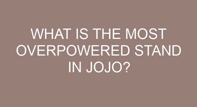 What Is The Most Overpowered Stand In JoJo?