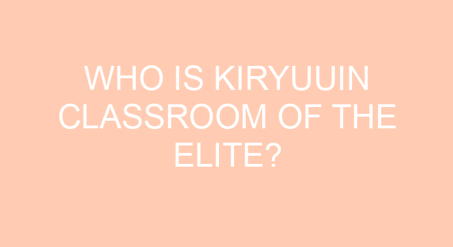 Who Is Kiryuuin Classroom Of The Elite?