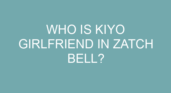 Who Is Kiyo Girlfriend In Zatch Bell?