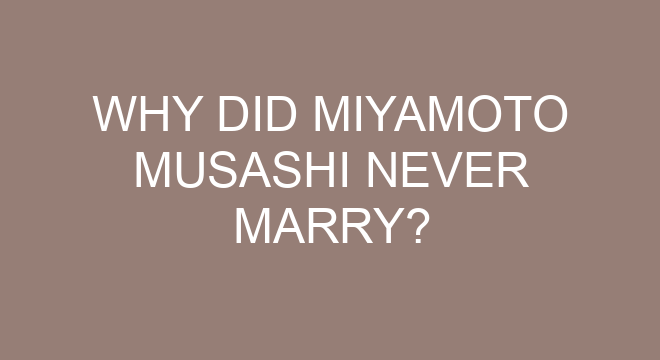 Why Did Miyamoto Musashi Never Marry?