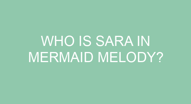 Who Is Sara In Mermaid Melody?